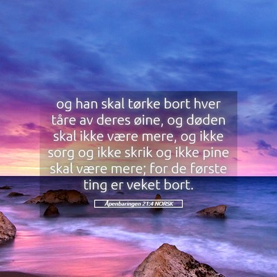 Picture 05 - Åpenbaringen 21:4 NORSK - og han skal tørke bort hver tåre av deres - Bible Verse Picture