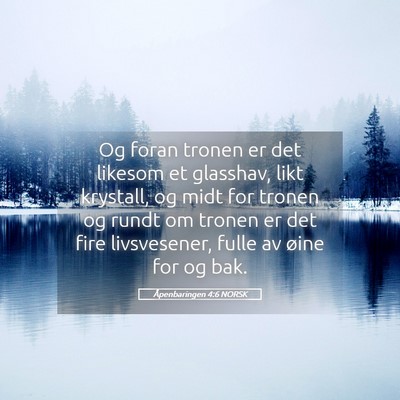 Picture 05 - Åpenbaringen 4:6 NORSK - Og foran tronen er det likesom et glasshav, likt - Bible Verse Picture