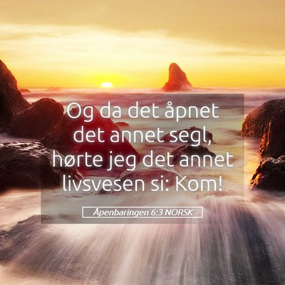 Picture 05 - Åpenbaringen 6:3 NORSK - Og da det åpnet det annet segl, hørte jeg det - Bible Verse Picture