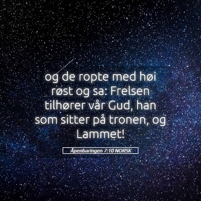 Picture 05 - Åpenbaringen 7:10 NORSK - og de ropte med høi røst og sa: Frelsen - Bible Verse Picture