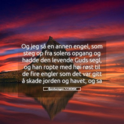 Picture 05 - Åpenbaringen 7:2 NORSK - Og jeg så en annen engel, som steg op fra solens - Bible Verse Picture
