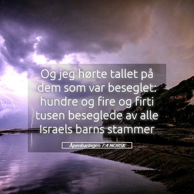 Picture 05 - Åpenbaringen 7:4 NORSK - Og jeg hørte tallet på dem som var beseglet: - Bible Verse Picture