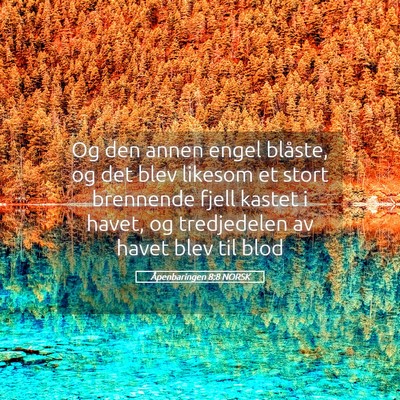Picture 05 - Åpenbaringen 8:8 NORSK - Og den annen engel blåste, og det blev likesom - Bible Verse Picture