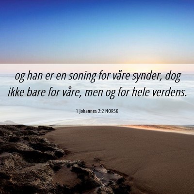 Picture 06 - 1 Johannes 2:2 NORSK - og han er en soning for våre synder, dog ikke - Bible Verse Picture