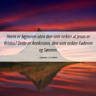 Picture 06 - 1 Johannes 2:22 NORSK - Hvem er løgneren uten den som nekter at Jesus er - Bible Verse Picture