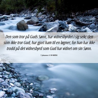 Picture 06 - 1 Johannes 5:10 NORSK - Den som tror på Guds Sønn, har vidnesbyrdet i - Bible Verse Picture