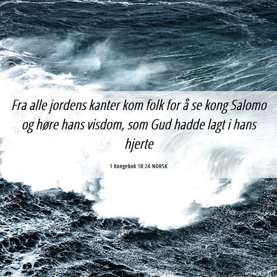Picture 06 - 1 Kongebok 10:24 NORSK - Fra alle jordens kanter kom folk for å se kong - Bible Verse Picture