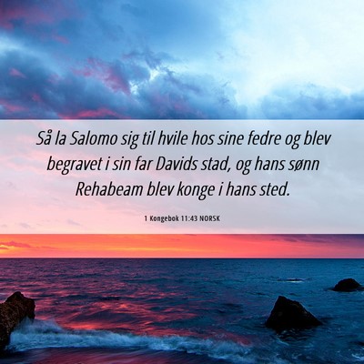 Picture 06 - 1 Kongebok 11:43 NORSK - Så la Salomo sig til hvile hos sine fedre og - Bible Verse Picture