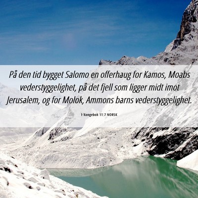 Picture 06 - 1 Kongebok 11:7 NORSK - På den tid bygget Salomo en offerhaug for Kamos, - Bible Verse Picture