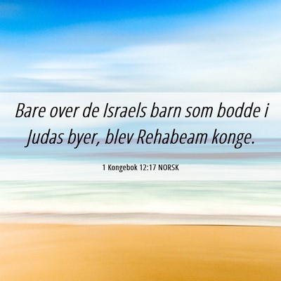 Picture 06 - 1 Kongebok 12:17 NORSK - Bare over de Israels barn som bodde i Judas byer, - Bible Verse Picture