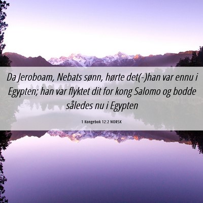Picture 06 - 1 Kongebok 12:2 NORSK - Da Jeroboam, Nebats sønn, hørte det(-)han var - Bible Verse Picture