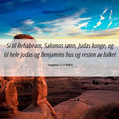 Picture 06 - 1 Kongebok 12:23 NORSK - Si til Rehabeam, Salomos sønn, Judas konge, og - Bible Verse Picture