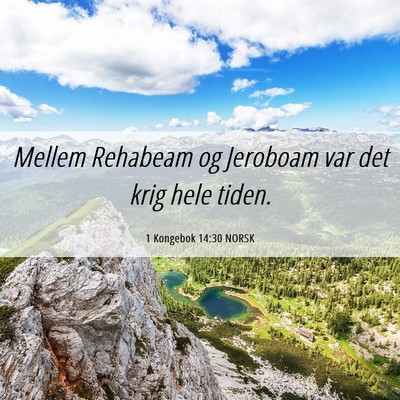 Picture 06 - 1 Kongebok 14:30 NORSK - Mellem Rehabeam og Jeroboam var det krig hele - Bible Verse Picture