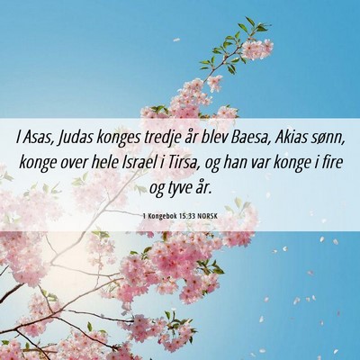 Picture 06 - 1 Kongebok 15:33 NORSK - I Asas, Judas konges tredje år blev Baesa, Akias - Bible Verse Picture
