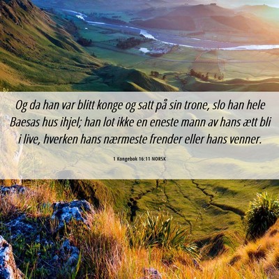Picture 06 - 1 Kongebok 16:11 NORSK - Og da han var blitt konge og satt på sin trone, - Bible Verse Picture