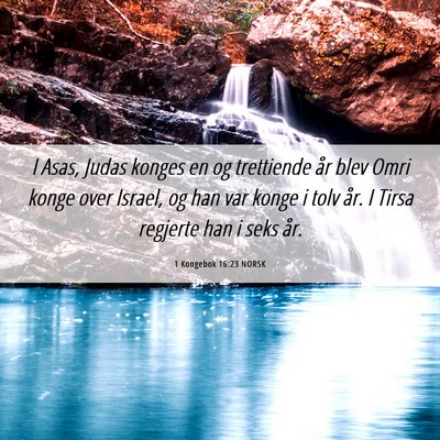 Picture 06 - 1 Kongebok 16:23 NORSK - I Asas, Judas konges en og trettiende år blev - Bible Verse Picture