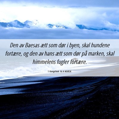 Picture 06 - 1 Kongebok 16:4 NORSK - Den av Baesas ætt som dør i byen, skal hundene - Bible Verse Picture