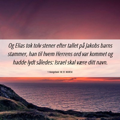 Picture 06 - 1 Kongebok 18:31 NORSK - Og Elias tok tolv stener efter tallet på Jakobs - Bible Verse Picture