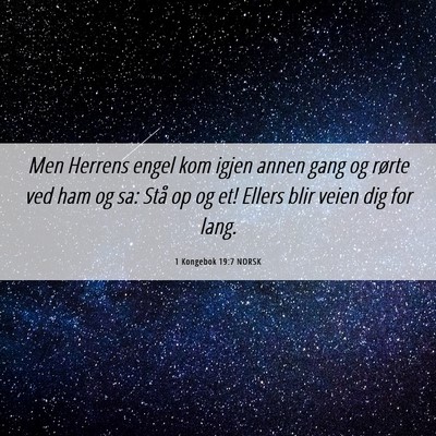 Picture 06 - 1 Kongebok 19:7 NORSK - Men Herrens engel kom igjen annen gang og rørte - Bible Verse Picture