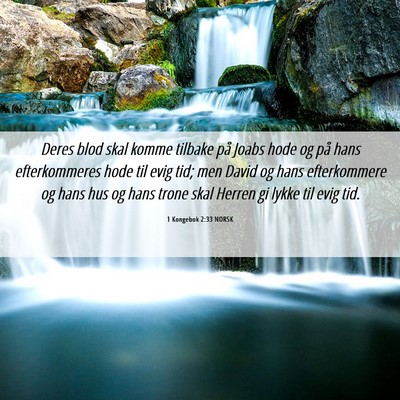 Picture 06 - 1 Kongebok 2:33 NORSK - Deres blod skal komme tilbake på Joabs hode og - Bible Verse Picture