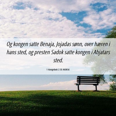 Picture 06 - 1 Kongebok 2:35 NORSK - Og kongen satte Benaja, Jojadas sønn, over - Bible Verse Picture