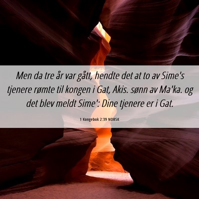 Picture 06 - 1 Kongebok 2:39 NORSK - Men da tre år var gått, hendte det at to av - Bible Verse Picture