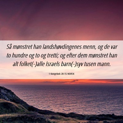 Picture 06 - 1 Kongebok 20:15 NORSK - Så mønstret han landshøvdingenes menn, og de - Bible Verse Picture
