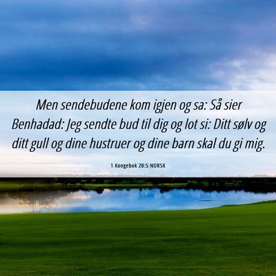 Picture 06 - 1 Kongebok 20:5 NORSK - Men sendebudene kom igjen og sa: Så sier - Bible Verse Picture