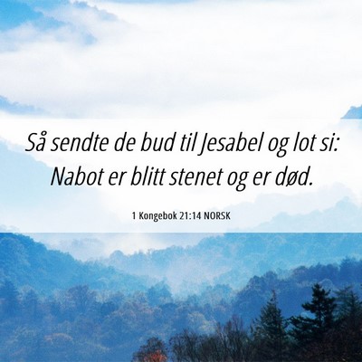 Picture 06 - 1 Kongebok 21:14 NORSK - Så sendte de bud til Jesabel og lot si: Nabot er - Bible Verse Picture