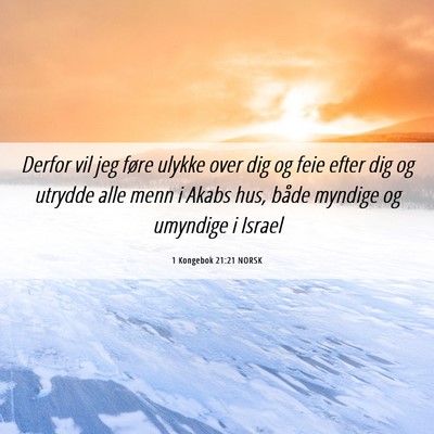 Picture 06 - 1 Kongebok 21:21 NORSK - Derfor vil jeg føre ulykke over dig og feie - Bible Verse Picture