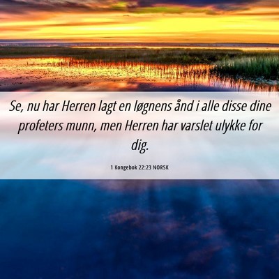 Picture 06 - 1 Kongebok 22:23 NORSK - Se, nu har Herren lagt en løgnens ånd i alle - Bible Verse Picture