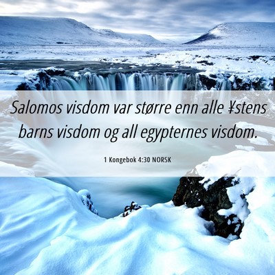 Picture 06 - 1 Kongebok 4:30 NORSK - Salomos visdom var større enn alle ¥stens barns - Bible Verse Picture