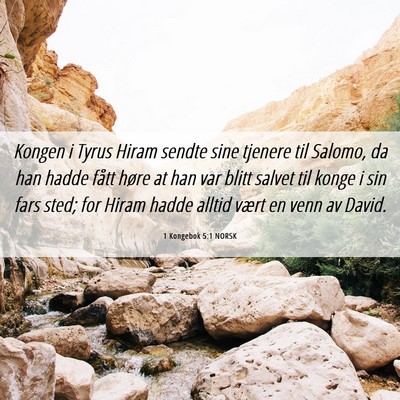 Picture 06 - 1 Kongebok 5:1 NORSK - Kongen i Tyrus Hiram sendte sine tjenere til - Bible Verse Picture