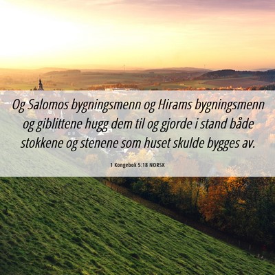 Picture 06 - 1 Kongebok 5:18 NORSK - Og Salomos bygningsmenn og Hirams bygningsmenn og - Bible Verse Picture