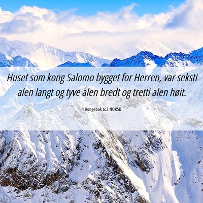 Picture 06 - 1 Kongebok 6:2 NORSK - Huset som kong Salomo bygget for Herren, var - Bible Verse Picture