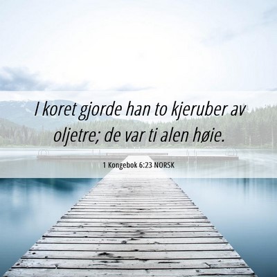 Picture 06 - 1 Kongebok 6:23 NORSK - I koret gjorde han to kjeruber av oljetre; de var - Bible Verse Picture