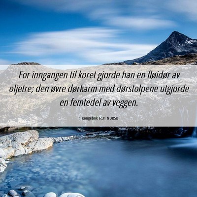 Picture 06 - 1 Kongebok 6:31 NORSK - For inngangen til koret gjorde han en fløidør - Bible Verse Picture