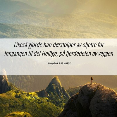 Picture 06 - 1 Kongebok 6:33 NORSK - Likeså gjorde han dørstolper av oljetre for - Bible Verse Picture