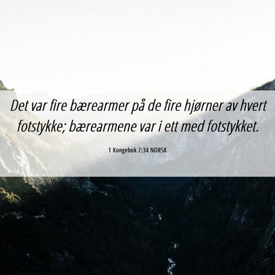 Picture 06 - 1 Kongebok 7:34 NORSK - Det var fire bærearmer på de fire hjørner av - Bible Verse Picture