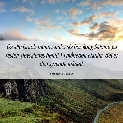 Picture 06 - 1 Kongebok 8:2 NORSK - Og alle Israels menn samlet sig hos kong Salomo - Bible Verse Picture