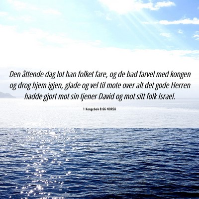 Picture 06 - 1 Kongebok 8:66 NORSK - Den åttende dag lot han folket fare, og de bad - Bible Verse Picture