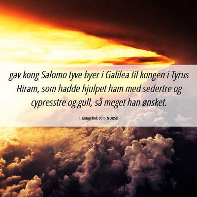 Picture 06 - 1 Kongebok 9:11 NORSK - gav kong Salomo tyve byer i Galilea til kongen i - Bible Verse Picture