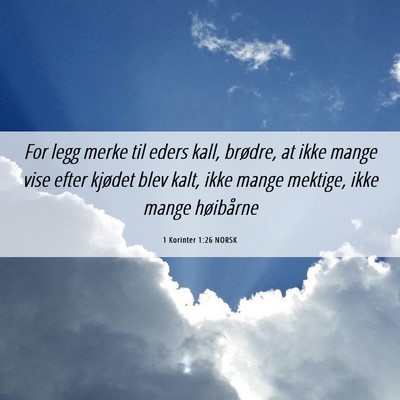Picture 06 - 1 Korinter 1:26 NORSK - For legg merke til eders kall, brødre, at ikke - Bible Verse Picture