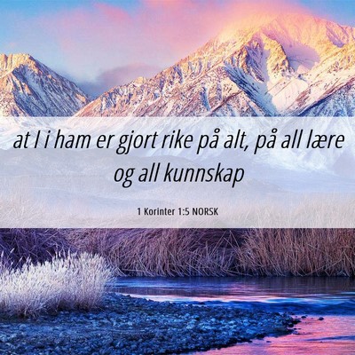 Picture 06 - 1 Korinter 1:5 NORSK - at I i ham er gjort rike på alt, på all lære - Bible Verse Picture
