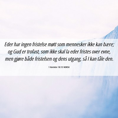 Picture 06 - 1 Korinter 10:13 NORSK - Eder har ingen fristelse møtt som mennesker ikke - Bible Verse Picture