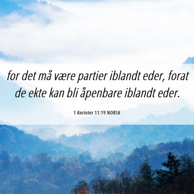 Picture 06 - 1 Korinter 11:19 NORSK - for det må være partier iblandt eder, forat de - Bible Verse Picture