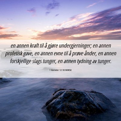 Picture 06 - 1 Korinter 12:10 NORSK - en annen kraft til å gjøre undergjerninger; en - Bible Verse Picture