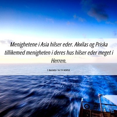 Picture 06 - 1 Korinter 16:19 NORSK - Menighetene i Asia hilser eder. Akvilas og Priska - Bible Verse Picture
