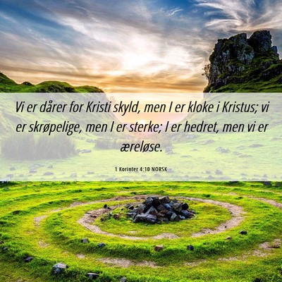 Picture 06 - 1 Korinter 4:10 NORSK - Vi er dårer for Kristi skyld, men I er kloke i - Bible Verse Picture