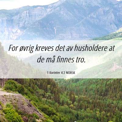 Picture 06 - 1 Korinter 4:2 NORSK - For øvrig kreves det av husholdere at de må - Bible Verse Picture